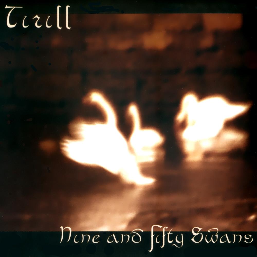 Tirill - Nine and Fifty Swans CD (album) cover