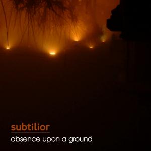 Subtilior - Absence Upon A Ground CD (album) cover