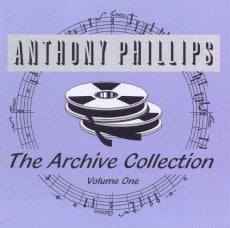 Anthony Phillips - The Archive Collection Volume One CD (album) cover