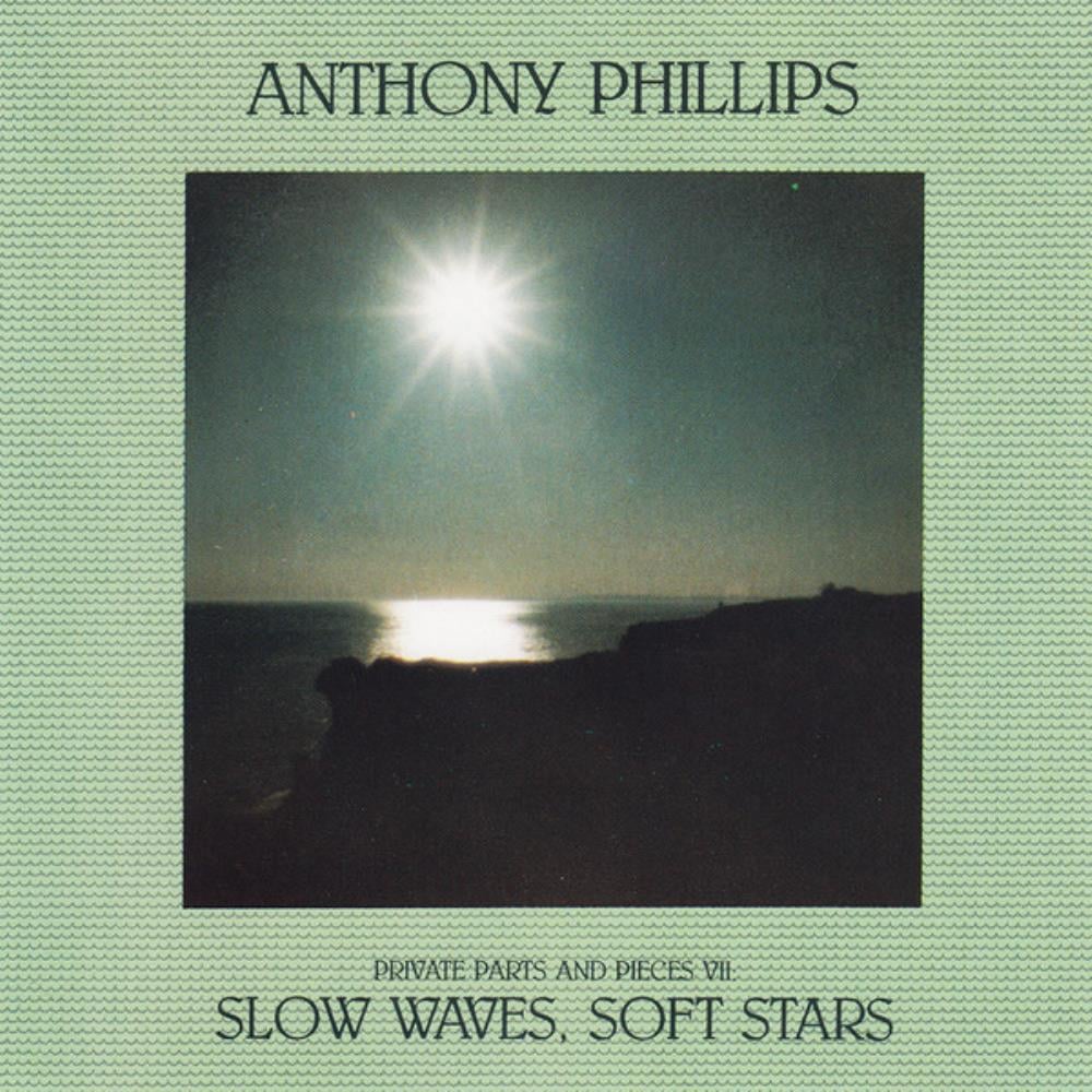 Anthony Phillips - Private Parts & Pieces VII - Slow Waves, Soft Stars CD (album) cover