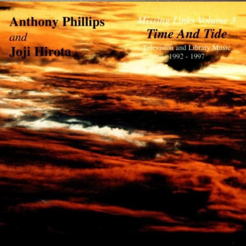 Anthony Phillips Anthony Phillips & Joji Hirota: Missing Links, Volume 3 - Time & Tide album cover