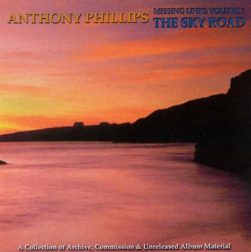 Anthony Phillips - Missing Links, Volume 2 - The Sky Road CD (album) cover