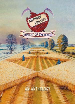 Anthony Phillips - Harvest of the Heart: An Anthology CD (album) cover