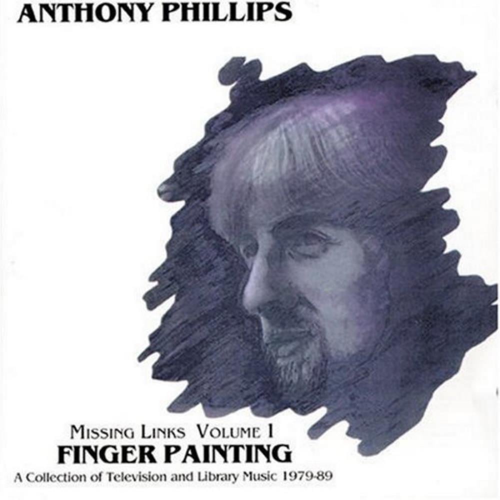 Anthony Phillips - Missing Links, Volume 1 - Finger Painting CD (album) cover