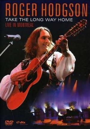 Roger Hodgson - Take the Long Way Home - Live in Montreal CD (album) cover