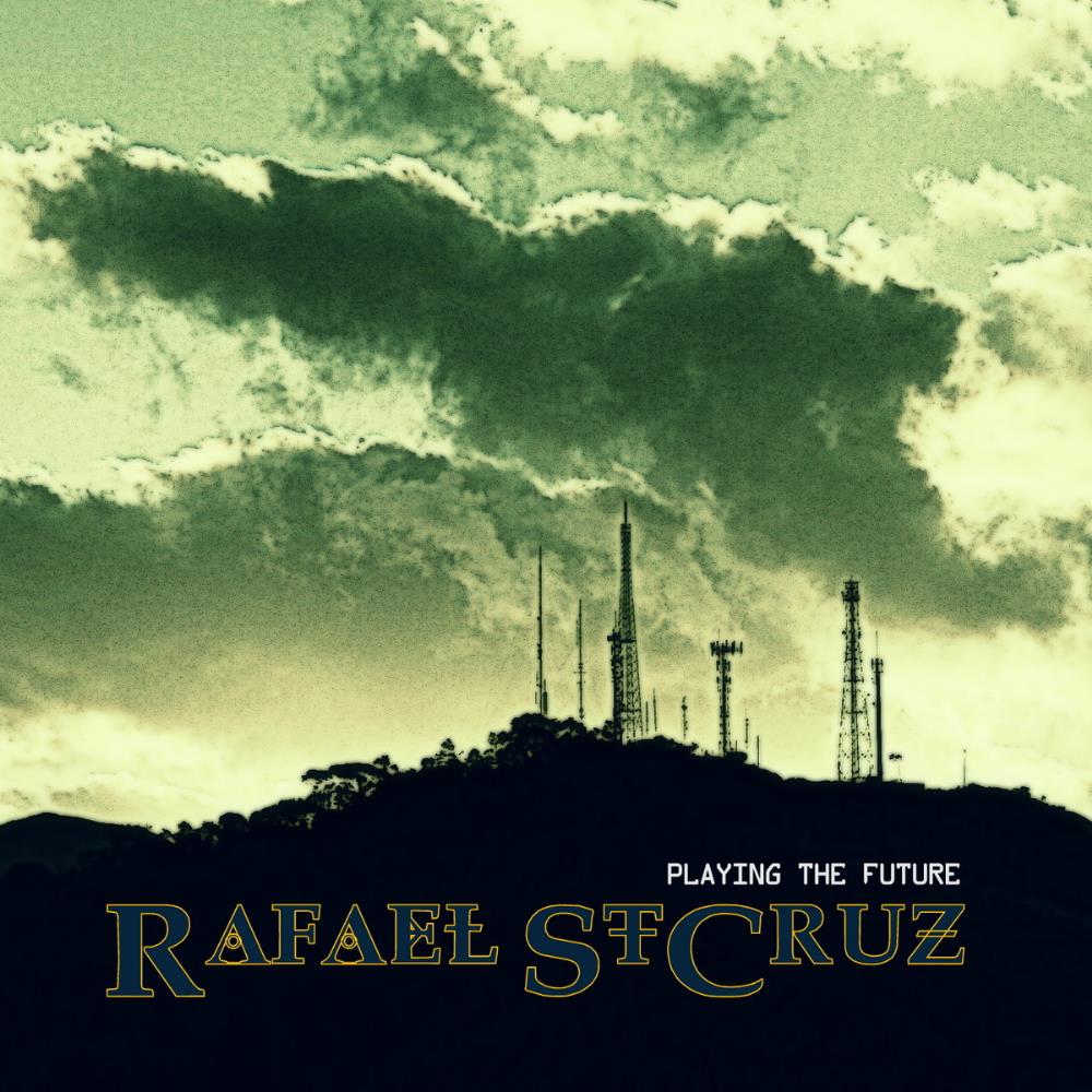 Rafael StCruz Playing The Future album cover