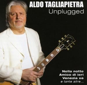 Aldo Tagliapietra - Unplugged CD (album) cover