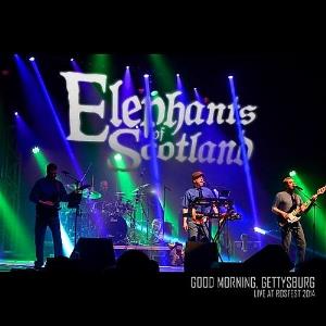 Elephants Of Scotland Good Morning, Gettysburg Live At Rosfest 2014 album cover