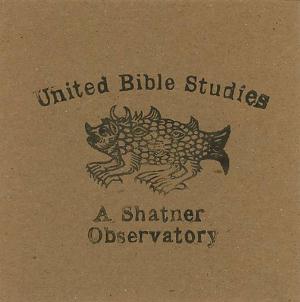 United Bible Studies - A Shatner Observatory CD (album) cover