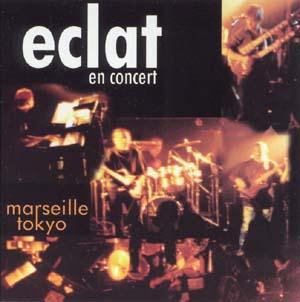 Eclat / ex Eclat De Vers - Eclat en Concert 1998 - Marseille/Tokyo CD (album) cover