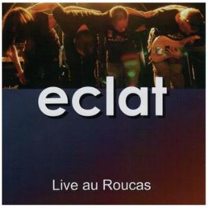 Eclat / ex Eclat De Vers Live au Roucas album cover