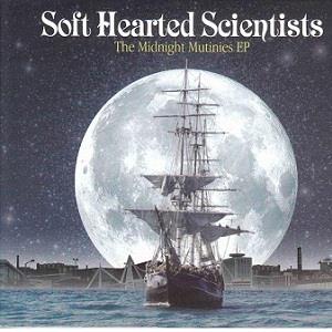 Soft Hearted Scientists - The Midnight Mutinies EP CD (album) cover
