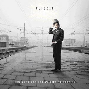 Flicker - How Much Are You Willing To Forget? CD (album) cover