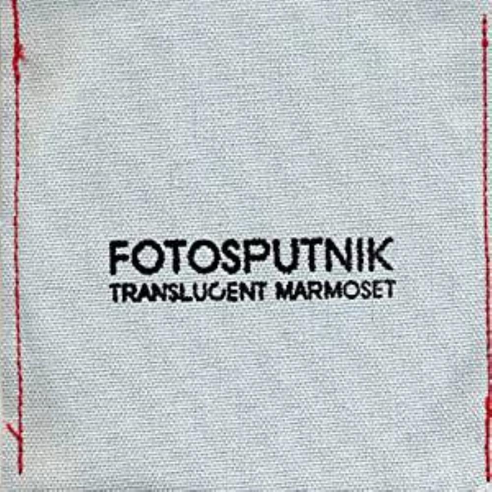 Fotosputnik Translucent Marmoset album cover