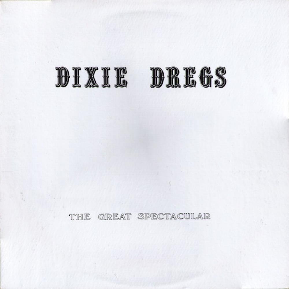 Dixie Dregs - The Great Spectacular CD (album) cover