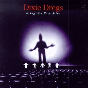 Dixie Dregs Bring 'Em Back Alive album cover