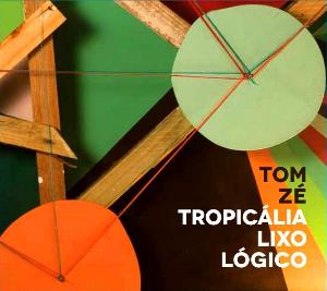 Tom Z - Tropiclia Lixo Lgico CD (album) cover