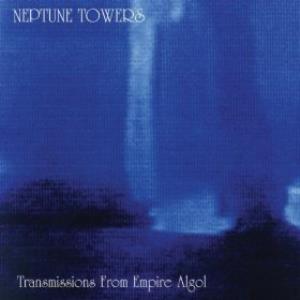 Neptune Towers - Transmissions From Empire Algol CD (album) cover