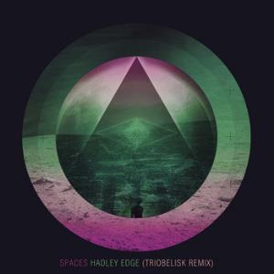 Spaces - Hadley Edge (Triobelisk Remix) CD (album) cover