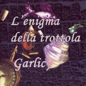Garlic - L'Enigma Della Trottola CD (album) cover