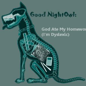 Good NightOwl - God Ate My Homework (I'm Dyslexic) CD (album) cover