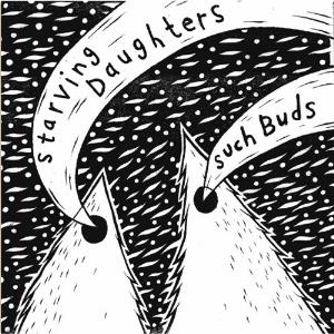 Starving Daughters - Such Buds CD (album) cover