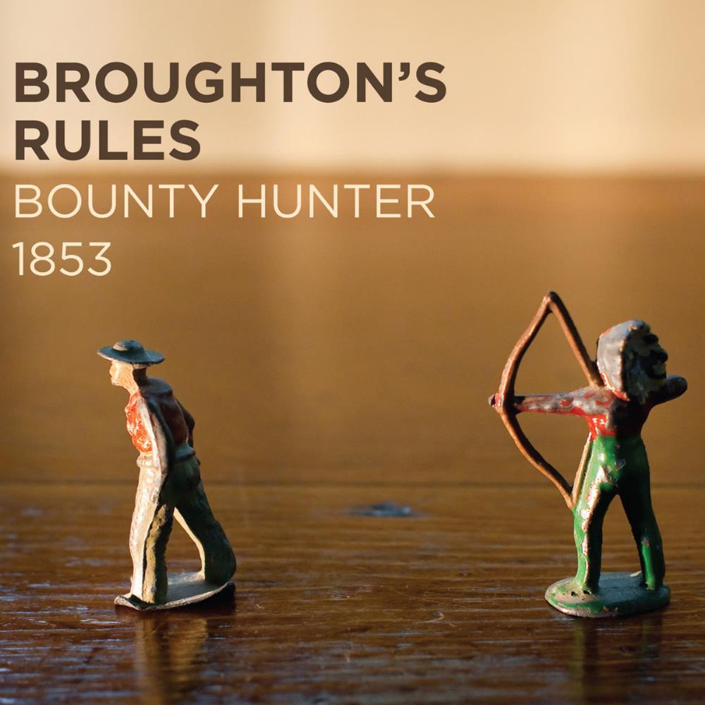 Broughton's Rules - Bounty Hunter 1853 CD (album) cover