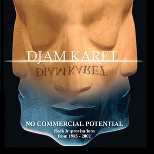 Djam Karet - No Commercial Potential, Rock Improvisations from 1985-2002 CD (album) cover