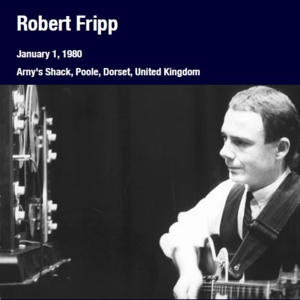 Robert Fripp - Arny's Shack, Poole, Dorset, United Kingdom January 1, 1980 CD (album) cover