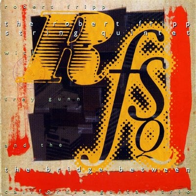 Robert Fripp - The Robert Fripp String Quintet: The Bridge Between CD (album) cover