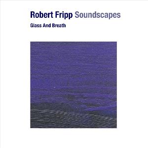 Robert Fripp Glass and Breath album cover