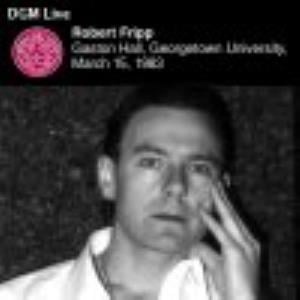 Robert Fripp - Gaston Hall Washington, DC, USA-1983 CD (album) cover