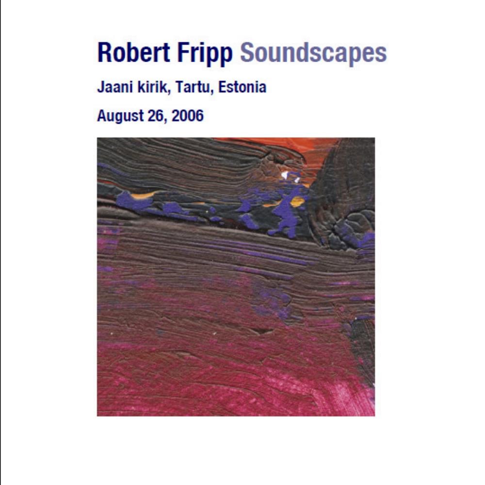 Robert Fripp Soundscapes: Jaani Kirik, Tartu, Estonia - August 26, 2006 album cover