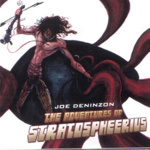 Joe Deninzon - The Adventures of Stratospheerius CD (album) cover
