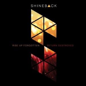 Shineback - Rise Up Forgotten, Return Destroyed CD (album) cover