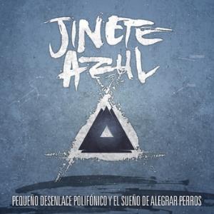 Jinete Azul Pequeno Desenlace Polifonico Y El Sueno De Alegrar Perros album cover