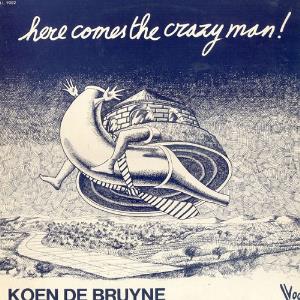 Koen De Bruyne - Here Comes The Crazy Man! CD (album) cover