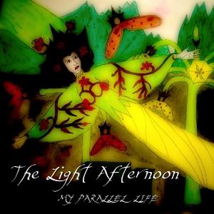The Light Afternoon My Parallel Life album cover