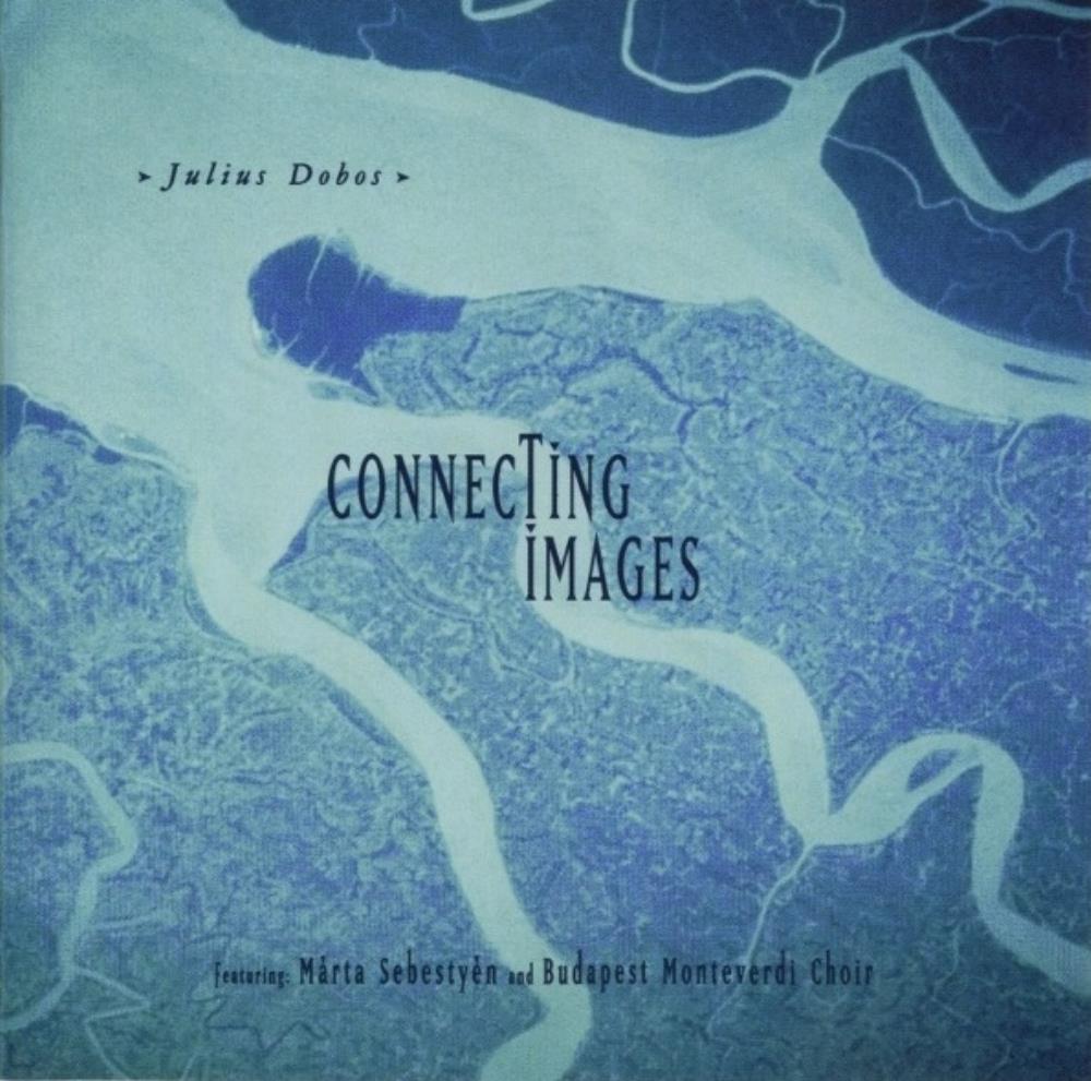 Julius Dobos - Connecting Images CD (album) cover