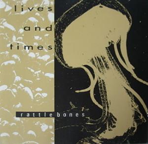 Lives and Times - Rattlebones CD (album) cover