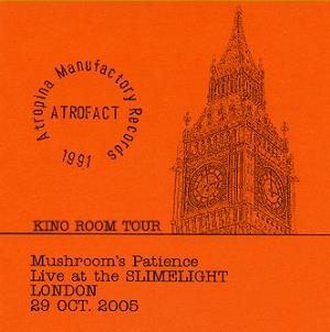 Mushroom's Patience - Live At The Slimelight London 29 Oct. 2005 CD (album) cover