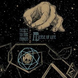Ticket to the Moon -  Sense of Life CD (album) cover