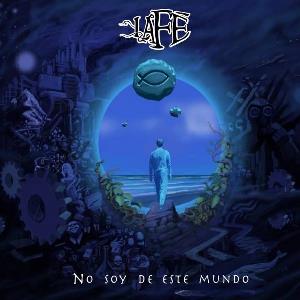La Fe - No soy de este mundo CD (album) cover