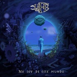 La Fe No soy de este mundo album cover