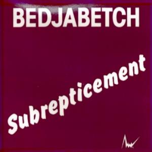 Bedjabetch - Subrepticement CD (album) cover