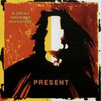 Present - A Great Inhumane Adventure CD (album) cover