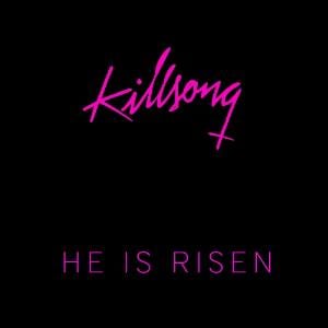 Killsong He Is Risen album cover