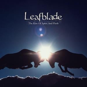 Leafblade - The Kiss of Spirit and Flesh CD (album) cover