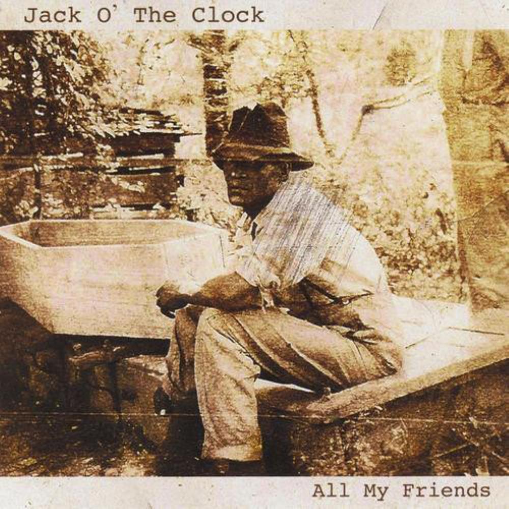 Jack O' The Clock - All My Friends CD (album) cover