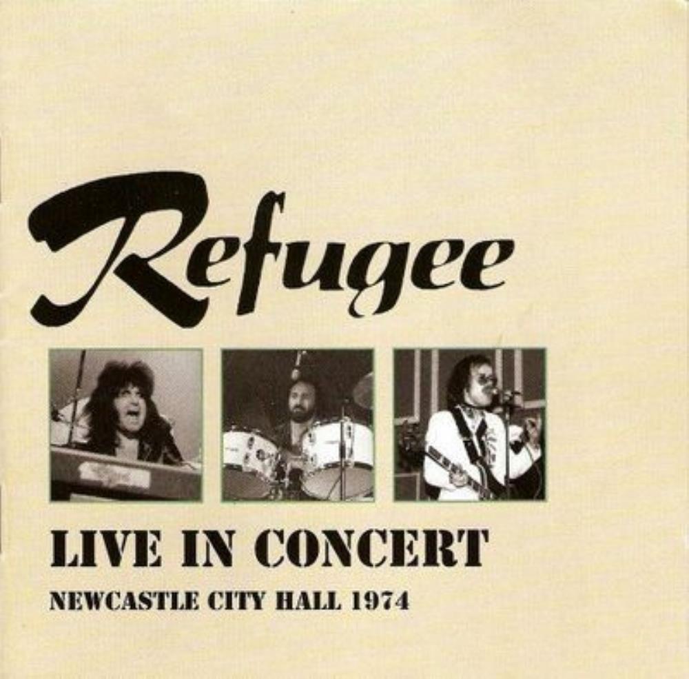 Refugee - Live in Concert - Newcastle City Hall 1974 CD (album) cover